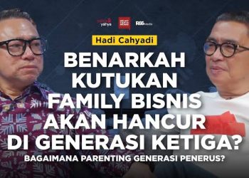 Dr. Hadi Cahyadi Bongkar Rahasia Keberlanjutan Bisnis Keluarga: Menerobos Kutukan Generasi Ketiga
