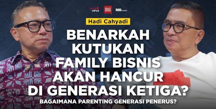 Dr. Hadi Cahyadi Bongkar Rahasia Keberlanjutan Bisnis Keluarga: Menerobos Kutukan Generasi Ketiga